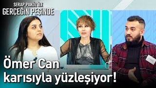 Ömer Can Karısıyla Yüzleşiyor - Gerçeğin Peşinde