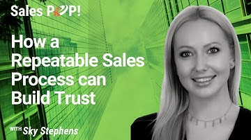 How a Repeatable Sales Process can Build Trust with Sky Stephens