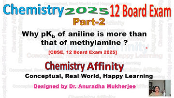 2025 CBSE Class 12th Chemistry Answer Key:  Part 2 | Pkb of Aniline is More than Methyl amine. Why?