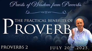 Walking in Wisdom: Proverbs 2-The Practical Benefits of Proverbs