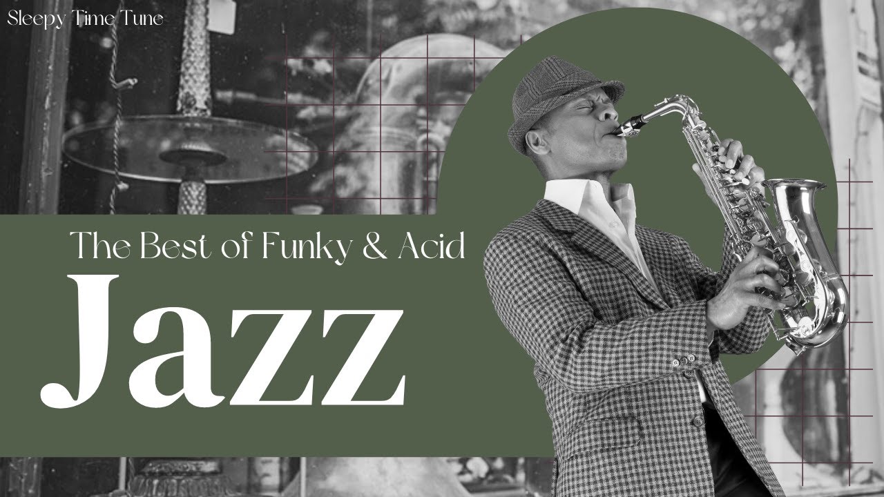 Best of Funk & Acid Jazz • Funky Smooth Jazz Saxophone & Bass Music