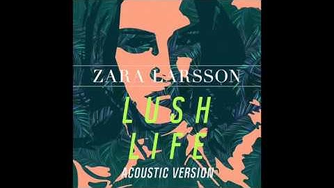 Thumbnail of Zara Larsson - Lush Life (Acoustic Version) [Official Audio]