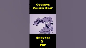 NEW Sprunki Childs Play GOODBYE Incredibox Sprunki Remake Fnf Pibby Funkinwithpibby 
