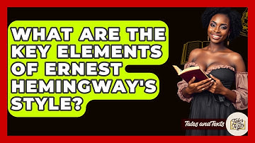 What Are The Key Elements Of Ernest Hemingway