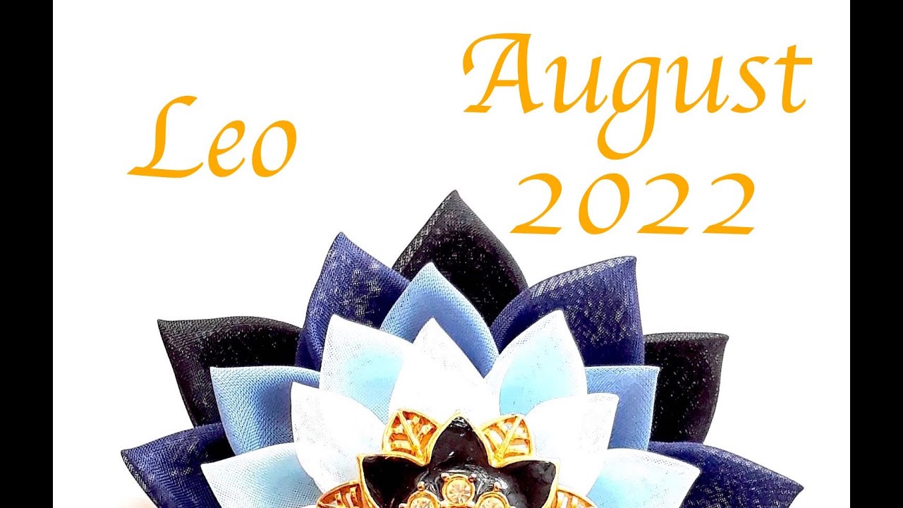 LEO August 2022 Tarot Reading 🔮 Your Ticket To Anywhere! 