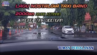 Lagu nostalgia hujan kemarin taxi band top hits 2000an paling enak didengar