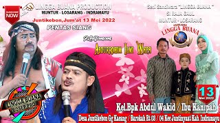 LIVE STREAMING SANDIWARA LINGGA BUANA Juntikebon,Jum'at 13 Mei 2022 PENTAS SIANG