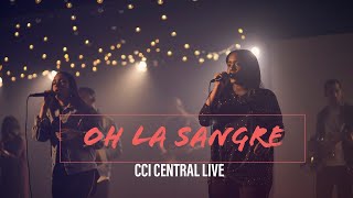 Video thumbnail of "OH La Sangre | CCI Central"