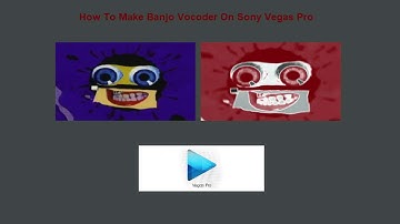 How To Make Banjo Vocoder On Sony Vegas Pro
