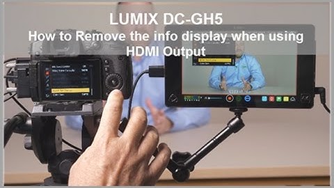 Panasonic - LUMIX G Series - DC-GH5, DC-GH5S - How to remove the info display when using HDMI Output