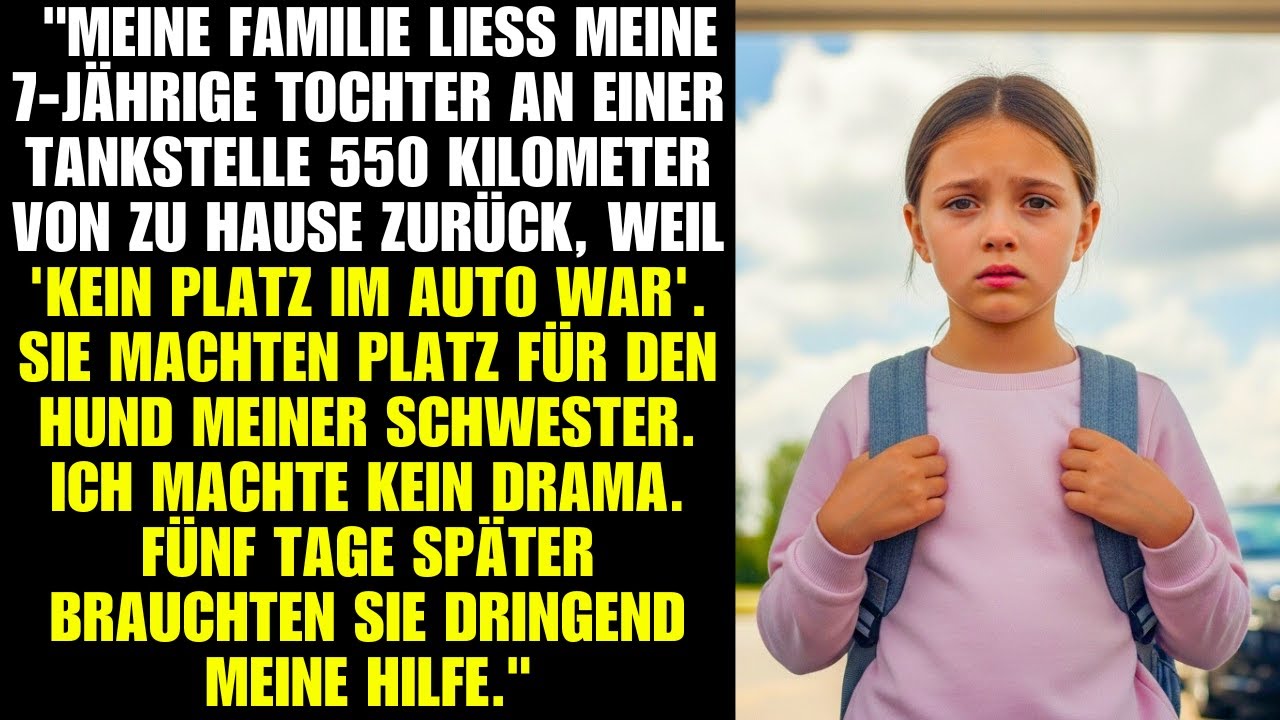 Meine 7-jährige Tochter wurde 550 km entfernt an einer Tankstelle zurückgelassen.