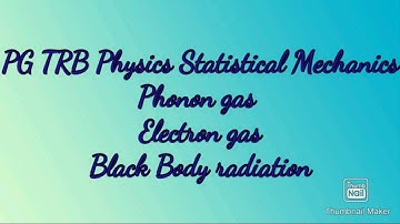 PG TRB Physics Statistical Mechanics Phonon, Electron gas, Black body radiation