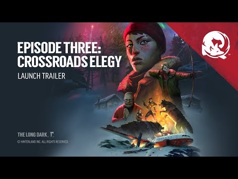 The Long Dark -- Episode Three: Crossroads Elegy -- Launch Trailer