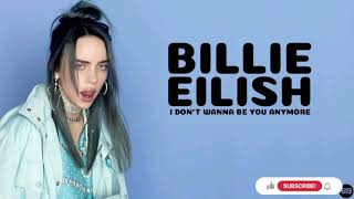 Billie Eilish-I dont want to be you  anymore(Official Audio)