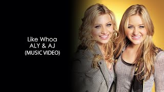 Aly & AJ - Like Whoa HD