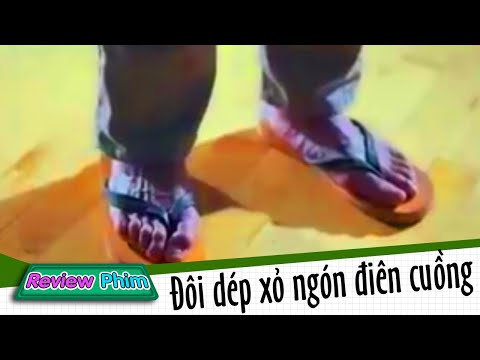 Review Phim Hay: Đôi dép xỏ ngón điên cuồng (Tóm tắt)