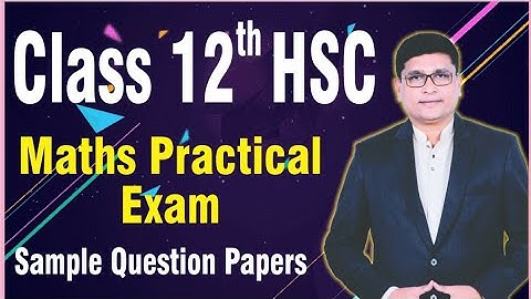 Maths Practical Examination Format | Class 12th HSC | Sample Question & Answer Papers | P N Sir