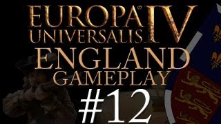 Europa Universalis IV Gameplay Exclusive - England - Part 12