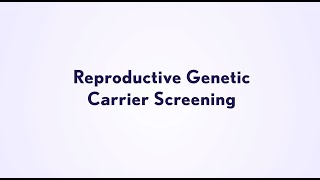 Participant education - Reproductive Genetic Carrier Screening