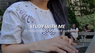 🌱study with me in the park (35 min)| New York | real time | NYC | fire asmr, NYC Park asmr | study