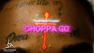TrappinWithJioo  - Choppa Go (Official Music Video)