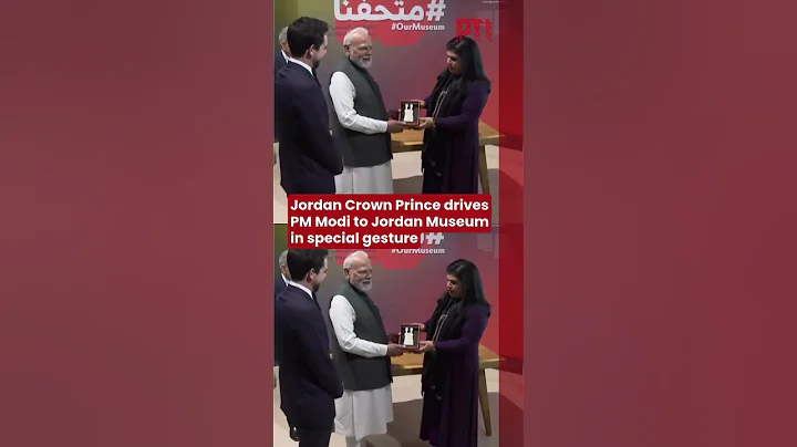 Jordan Crown Prince drives PM Modi to Jordan Museum in special gesture