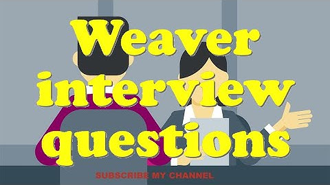 Weaver interview questions