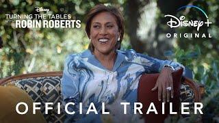 Turning the Tables with Robin Roberts | Official Trailer | Disney+