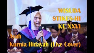 Ayah - Kurnia Hidayah (Live Cover) Wisuda STIKES HI 26