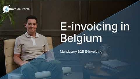 E Invoicing in Belgium - Your Path to Compliance