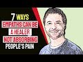 7 Ways Empaths Can Be A Healer, Not Just Absorbing People's Pain