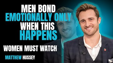 Men Only Get Emotionally Attached, These 7 Things Happen: Best Motivational Speech BY Matthew Hussey