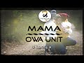 O Mama - Owa Unit (Lyrics)