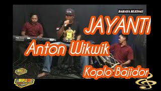 JAYANTI || ANTON WIKWIK ( Cover)  || Baraya Bledag || Voc. M. jajah koplo Bajidor