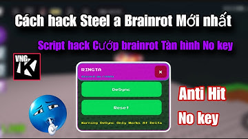 Cách hack Steel a Brainrot Mới Nhất KRNL VNG Update | Script No Key Cướp Brainrot Tàn hình Anti-Hit 