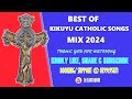 BEST OF KIKUYU CATHOLIC HYMN SONGS MIX 2024 (MITHA MUGIKUYU)- DJ EARTHQUIK /NGAI NIARITURATHIMAGA