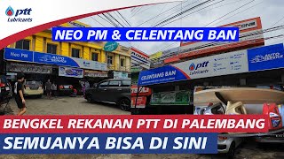BENGKEL REKANAN PTT LUBRICANTS TERBESAR DI PALEMBANG - NEO PM & CELENTANG BAN by PTT LUBRICANTS INDONESIA 112 views 3 days ago 6 minutes, 52 seconds