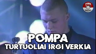 Pompa - Turtuoliai Irgi Verkia (Official Live Video)