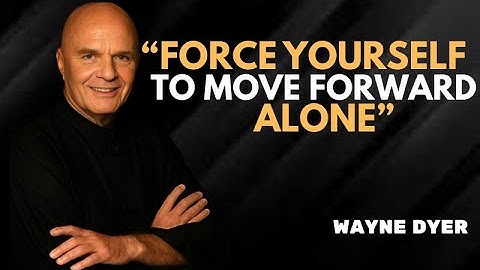 How To Get Ahead Even When No One Is There For You | Wayne Dyer