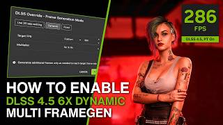 How to Enable DLSS 4.5 Dynamic 6X Multi Frame Generation + Cyberpunk 2077 Test