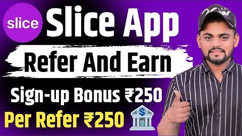 Slice App Refer And Earn Sign-up Bonus Earn Upto ₹250 In Bank | Slice App Referral Program |Slice Ap
