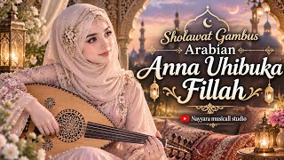 Sholawat Gambus Arabian – Anna Uhibuka Fillah | Sholawat Arab Merdu | Nayyara Musicall Studio