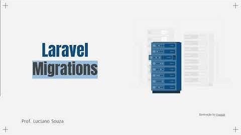 Aula 10 - Laravel Migrations