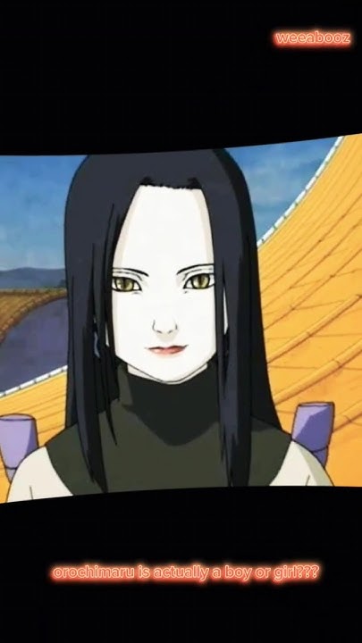 orochimaru is boy or girl? #shorts #naruto #anime #otaku #crunchy # - Is Orochimaru A Boy Or A Girl