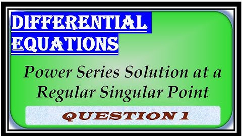 058 Power Series Solution At a Regular Singular Point with Frobenius method Question01