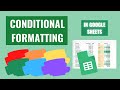 USE CONDITIONAL FORMATTING TO COLOR CELLS IN GOOGLE SHEETS