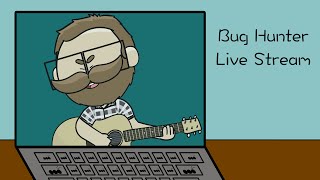 Bug Hunter Livestream - November 26, 2023 [Back from Holiday Edition]