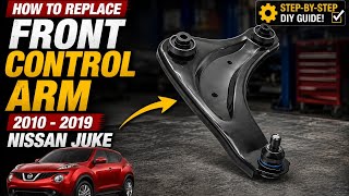 How to Replace Front Control Arm on 2010 -2019 Nissan Juke