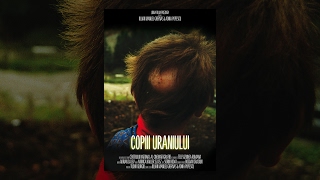 Copiii Uraniului | Children of Uranium | Documentary Film | CINEPUB [ENG.SUB]