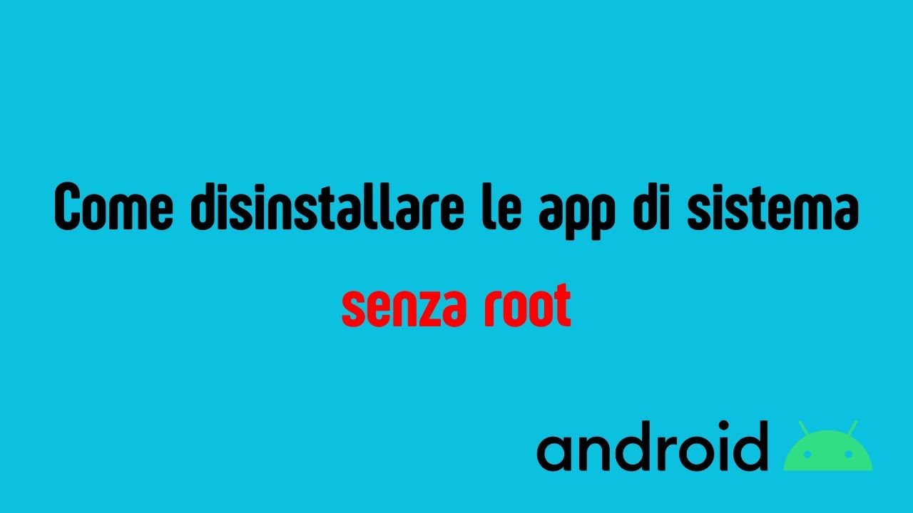 Come CANCELLARE le APP di SISTEMA su QUALSIASI ANDROID!!! (NO ROOT